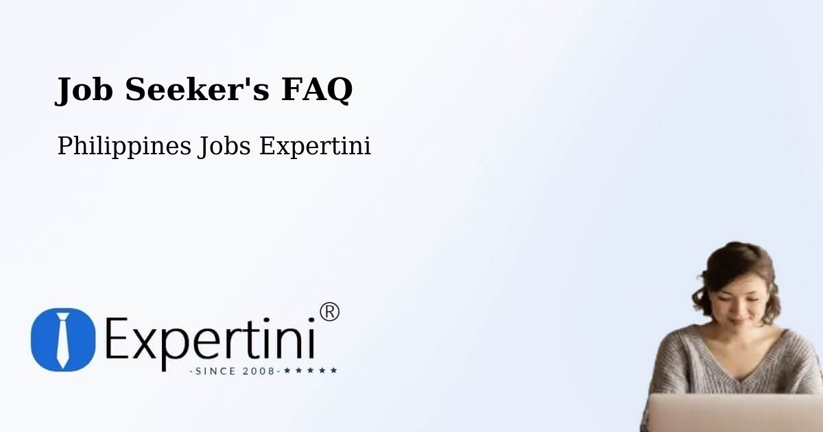 Job Seeker FAQ – Apalit - Philippines Jobs Expertini